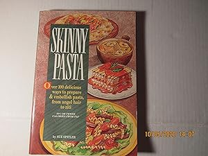 Seller image for Skinny Pastas/over 100 Delicious Ways to Prepare and Embellish Pasta - From Angel Hair to Ziti (Skinny cookbooks series) for sale by RMM Upstate Books