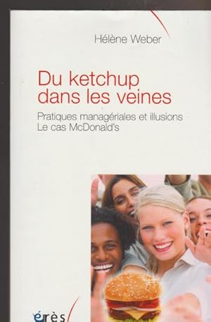 Du ketchup dans les veines : Pratiques managériales et illusions : le cas McDonald's