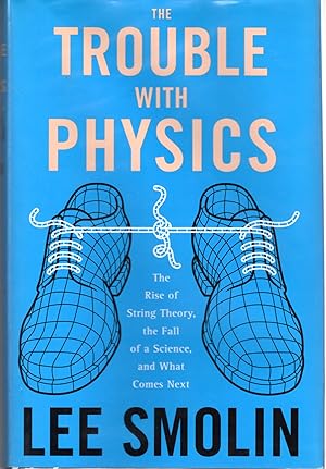 Immagine del venditore per The Trouble With Physics: The Rise of String Theory, the Fall of a Science, And What Comes Next venduto da Dorley House Books, Inc.