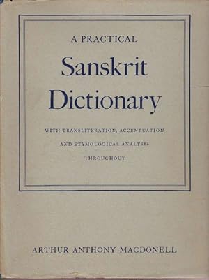 A practical Sankrit Dictionary. With transliteration, accentuation and etymological analysis thro...
