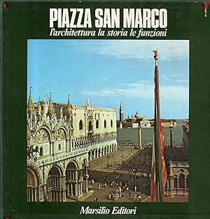 Piazza San Marco. L'architettura la storia le funzioni
