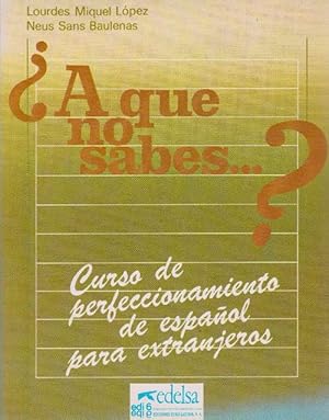 A que no sabes. ?. Curso de perfeccionamiento de español para extranjeros. Nivel superior.