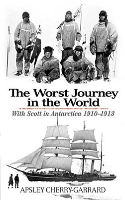 Bild des Verkufers fr The Worst Journey in the World: With Scott in Antarctica 1910-1913 (Paperback or Softback) zum Verkauf von BargainBookStores