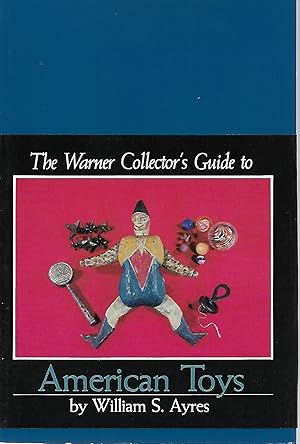 Seller image for The Warner Collector's Guide to American Toys for sale by Cher Bibler