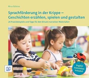 Bild des Verkufers fr Sprachfrderung in der Krippe - Geschichten erzhlen, spielen und gestalten : 24 Praxisbeispiele und Tipps fr den Einsatz narrativer Materialien zum Verkauf von AHA-BUCH GmbH