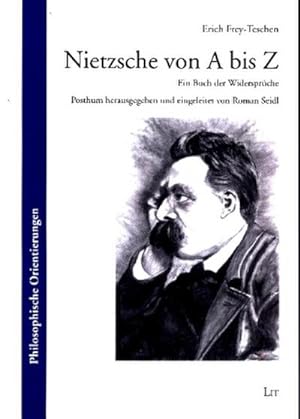 Bild des Verkäufers für Nietzsche von A bis Z : Ein Buch der Widersprüche. Posthum herausgegeben zum Verkauf von AHA-BUCH GmbH