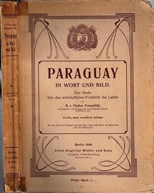 Bild des Verkufers fr Paraguay in Wort und Bild. Eine Studie ber den wirtschaftlichen Fortschritt des Landes. zum Verkauf von Antiquariat Carl Wegner