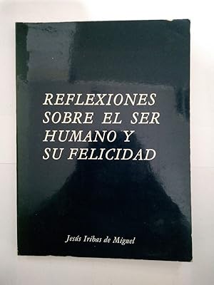 Seller image for Reflexiones sobre el ser humano y su felicidad for sale by Libros Ambig