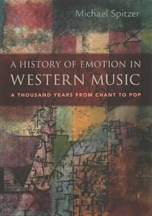 Seller image for History of Emotion in Western Music : A Thousand Years from Chant to Pop for sale by GreatBookPrices