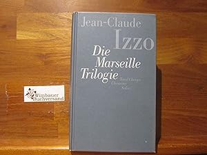 Bild des Verkufers fr Die Marseille-Trilogie: Total Cheops / Chourmo /: Izzo, Jean-Claude: Foto des Verkufers Die Marseille-Trilogie: Total Cheops / Chourmo / Solea Metro zum Verkauf von Antiquariat im Kaiserviertel | Wimbauer Buchversand