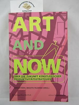 Bild des Verkufers fr Art and now : ber die Zukunft knstlerischer Produktivittsstrategien. bersetzung ins Englische von Jason Heilman / Edition Angewandte zum Verkauf von Chiemgauer Internet Antiquariat GbR