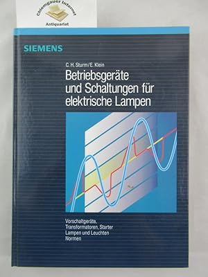 Bild des Verkufers fr Betriebsgerte und Schaltungen fr elektrische Lampen : Vorschaltgerte, Transformatoren, Starter, Lampen und Leuchten, Normen. zum Verkauf von Chiemgauer Internet Antiquariat GbR