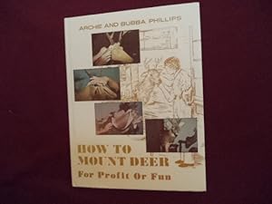 Seller image for How to Mount Deer. For Fun and Profit. for sale by BookMine
