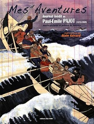 mes aventures ; journal inédit de Paul-Emile Pajot (1873-1929) ; marin pêcheur et peintre de bateaux