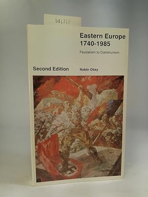 Seller image for Eastern Europe 1740-1985: Feudalism to Communism for sale by ANTIQUARIAT Franke BRUDDENBOOKS