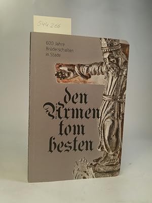 Image du vendeur pour Den Armen tom besten. [Neubuch] 600 Jahre Brderschaften in Stade. mis en vente par ANTIQUARIAT Franke BRUDDENBOOKS