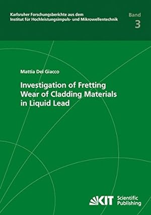 Bild des Verkufers fr Investigation of Fretting Wear of Cladding Materials in Liquid Lead zum Verkauf von Versand-Antiquariat Konrad von Agris e.K.
