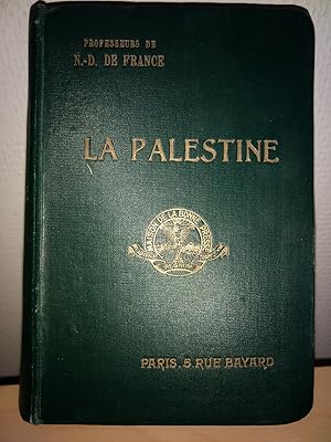 LA PALESTINE. La Syrie centrale, la Basse-Egypte. Naples, Athènes, l'Archipel, Constantinople. Gu...