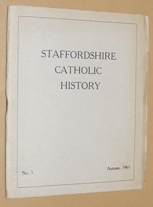 Staffordshire Catholic History No.1, Autumn 1961. The Journal of the Staffordshire Catholic Histo...