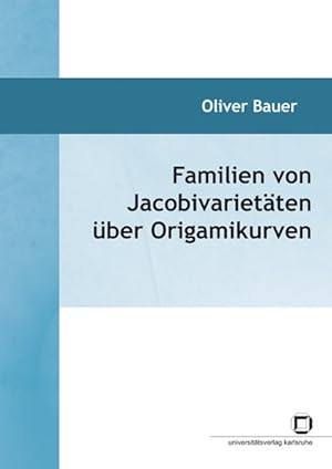 Familien von Jacobivarietäten über Origamikurven