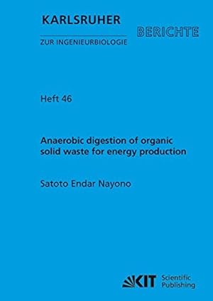 Anaerobic digestion of organic solid waste for energy production by / Karlsruher Berichte zur Ing...