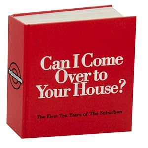 Imagen del vendedor de Can I Come Over To Your House? The First Ten Years of The Suburban a la venta por Jeff Hirsch Books, ABAA