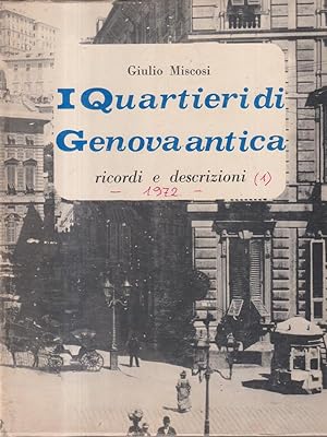 Bild des Verkufers fr I quartieri di Genova antica. Ricordi e descrizioni zum Verkauf von Librodifaccia