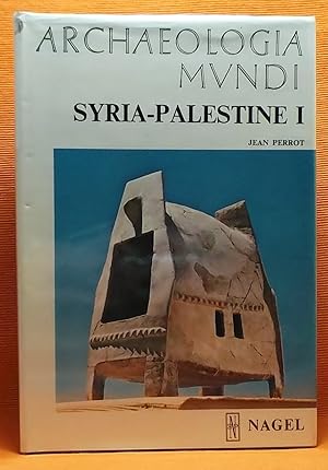 Syria-Palestine I: From the Origins to the Bronze Age (Archaeologia Mundi series)