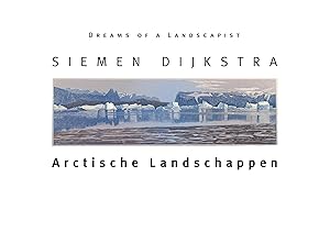 Arctische landschappen: dreams of a landscapist