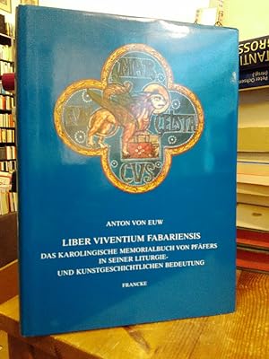 Liber Viventium Fabariensis. Das karolingische Memorialbuch von Pfäfers in seiner liturgie- und k...