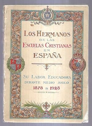 HERMANOS DE LAS ESCUELAS CRISTIANAS EN ESPAÑA - LOS. SU LABOR EDUCADORA DURANTE MEDIO SIGLO 1878 ...