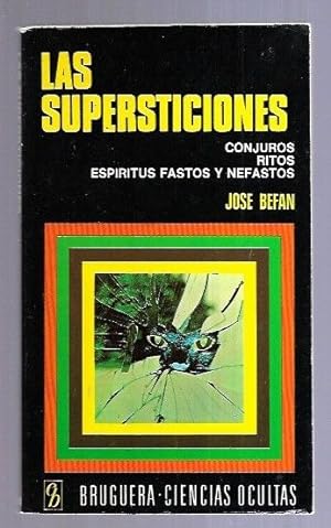 SUPERSTICIONES - LAS. CONJUROS, RITOS, ESPIRITUS FASTOS Y NEFASTOS