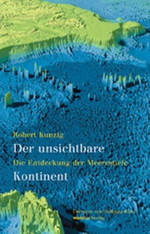 Seller image for Der unsichtbare Kontinent. Die Entdeckung der Meerestiefe for sale by Antiquariat Armebooks