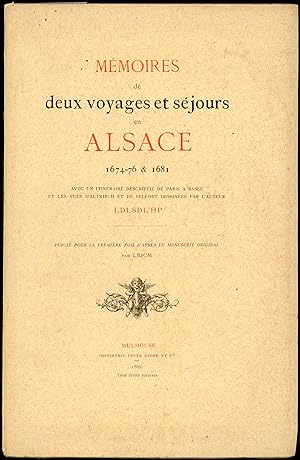 Mémoires de deux voyages et séjours en Alsace. 1674-76 et 1681. Avec un itinéraire descriptif de ...