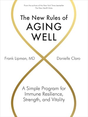 Seller image for New Rules of Aging Well : A Simple Program for Immune Resilience, Strength, and Vitality for sale by GreatBookPrices