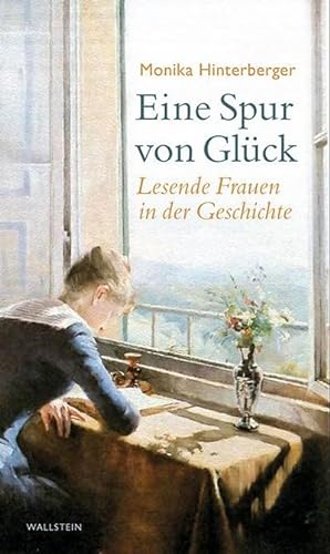 Immagine del venditore per Eine Spur von Glck : Lesende Frauen in der Geschichte venduto da AHA-BUCH GmbH