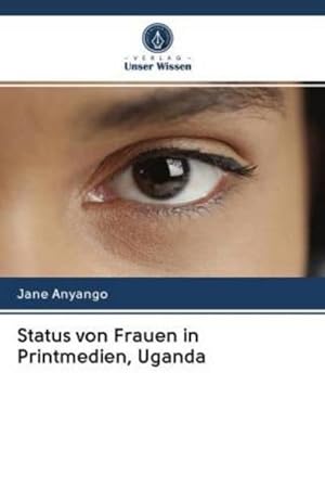 Seller image for Status von Frauen in Printmedien, Uganda for sale by AHA-BUCH GmbH