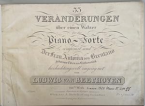 33 Veränderungen (C-dur) über einen Walzer für das Piano-Forte . Frau Antonia von Brentano geborn...