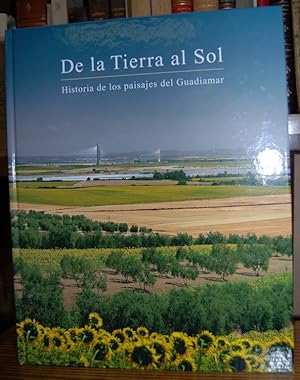 Imagen del vendedor de DE LA TIERRA AL SOL. Historia de los paisajes del Guadiamar a la venta por Fbula Libros (Librera Jimnez-Bravo)