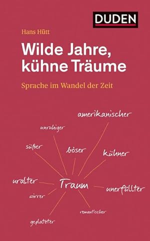 Bild des Verkufers fr Wilde Jahre, khne Trume : Sprache im Wandel der Zeit zum Verkauf von AHA-BUCH GmbH