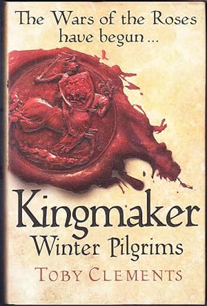 Seller image for Kingmaker: Winter Pilgrims (Book 1 of the Kingmaker Trilogy) for sale by Booklover Oxford