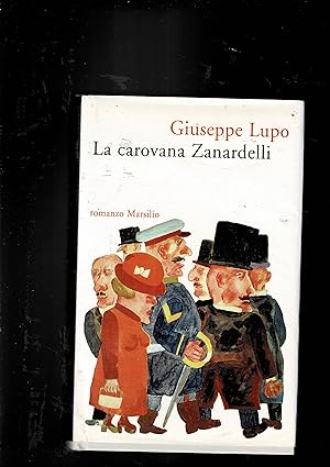 Imagen del vendedor de La carovana Zanardelli. Romanzo. a la venta por Libreria Gull