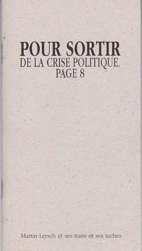 Bild des Verkufers fr Pour Sortir. De la crise politique page 8. Martin Lersch et ses traits et ses taches. zum Verkauf von Antiquariat Querido - Frank Hermann