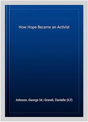 Seller image for How Hope Became an Activist for sale by GreatBookPricesUK