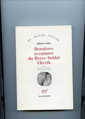 DERNIÈRES AVENTURES DU BRAVE SOLDAT CHVEÏK . Roman traduit du tchèque par Claude Ancelot