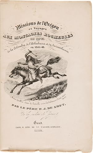 MISSIONS DE L'ORÉGON ET VOYAGES AUX MONTAGNES ROCHEUSES AUX SOURCES DE LA COLOMBIE, DE L'ATHABASC...