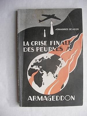 Immagine del venditore per LA CRISE FINALE DES PEUPLES A ARMAGEDDON venduto da La Bouquinerie des Antres