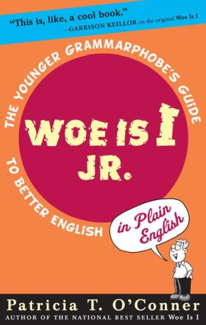 Seller image for Woe is I Jr.: The Younger Grammarphobe's Guide to Better English in PlainEnglish for sale by ChristianBookbag / Beans Books, Inc.