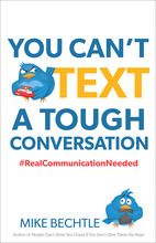 Immagine del venditore per You Can't Text a Tough Conversation: #RealCommunicationNeeded venduto da ChristianBookbag / Beans Books, Inc.