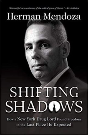 Image du vendeur pour Shifting Shadows: How a New York Drug Lord Found Freedom in the Last Place He Expected mis en vente par ChristianBookbag / Beans Books, Inc.